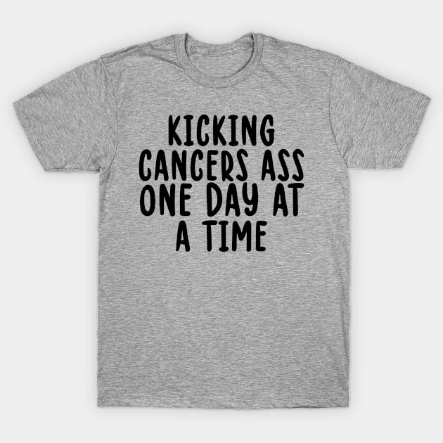 Kicking Cancers Ass One Day At A Time T-Shirt by TIHONA